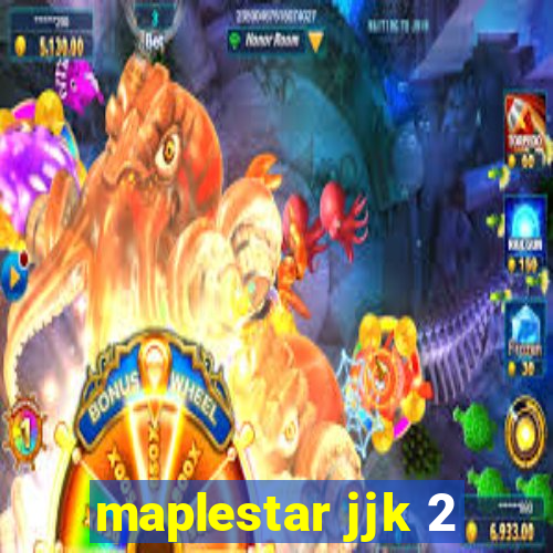 maplestar jjk 2